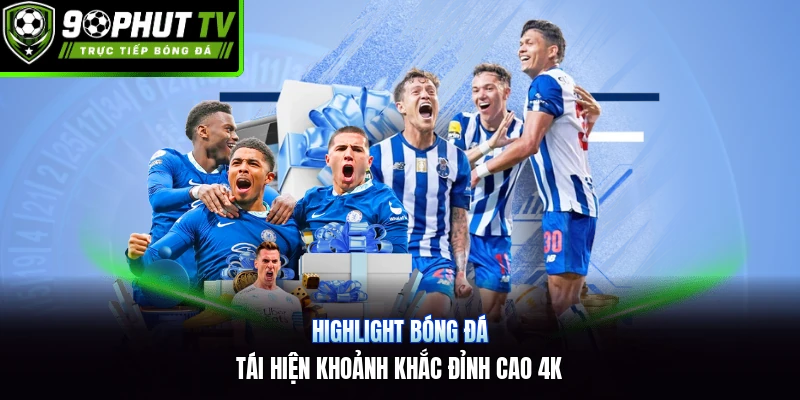 Highlight Bóng Đá | Tái Hiện Khoảnh Khắc Đỉnh Cao 4K